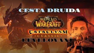 WoW Classic Cataclysm -Levelovaní Druida