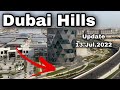 Dubai Hills | Update 13.July.22