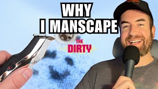 Why I Trim My Body Hair aka Manscape The Dirty Ep 14