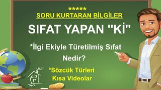 Sıfat | Sıfat Yapan Ki | İlgi eki Nedir? | İlgi Ekiyle Türetilmiş Sıfat Nedir? | SÖZCÜK TÜRLERİ Resimi