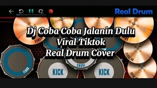 Dj Coba Coba Jalanin Dulu Viral Tiktok || Real Drum Cover