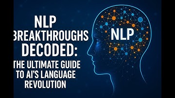 NLP Breakthroughs Decoded: The Ultimate Guide to AI’s Language Revolution | AI Pulse Trends