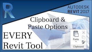 Clipboard & Paste Options | Every Revit Tool - Revit 2017