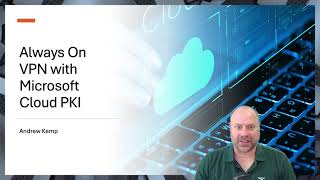 Always On VPN with Microsoft Cloud PKI