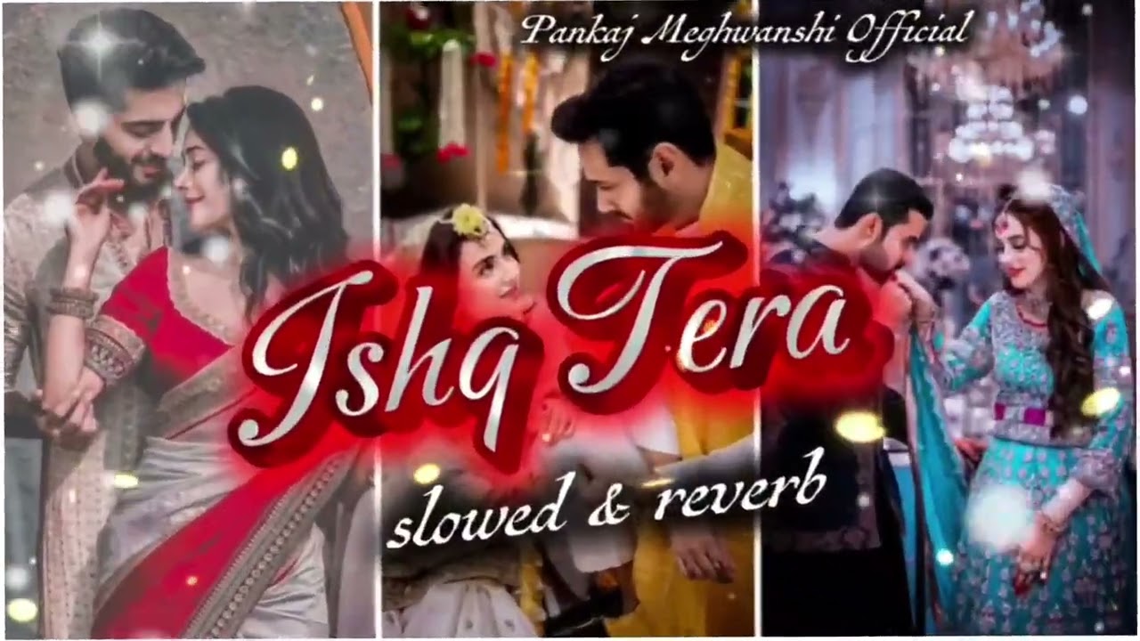 Ishq Tera new trending song ❤️ ( slowed & reverb ) lofi remix music 