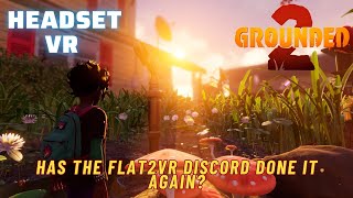 Has The Flat2VR Discord Done It Again / Grounded 2 / UEVR Mod