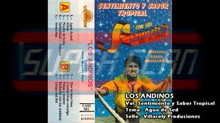 Video thumbnail of "LOS ANDINOS - AGUA DE SED - VOL. SENTIMIENTO Y SABOR TROPICAL"
