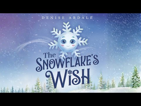 THE SNOWFLAKE S WISH By Denise Abdale Winter Classroom Read Aloud Grades K 2 