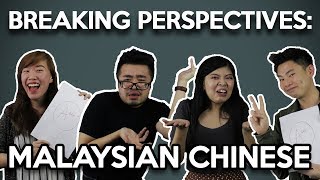 Breaking Perspectives in Malaysia: Chinese Malaysians