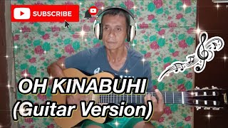 Oh Kinabuhi! - Victor Wood | Guitar Cover by: Elbert