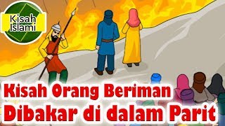 Ashabul Ukhdud Orang Beriman yang dibakar di dalam Parit - Kisah Islami Channel