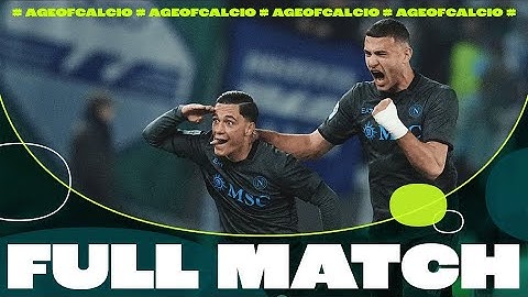 Serie A 2024/25: Lazio vs Napoli 2-2 - FULL MATCH | Age of Calcio