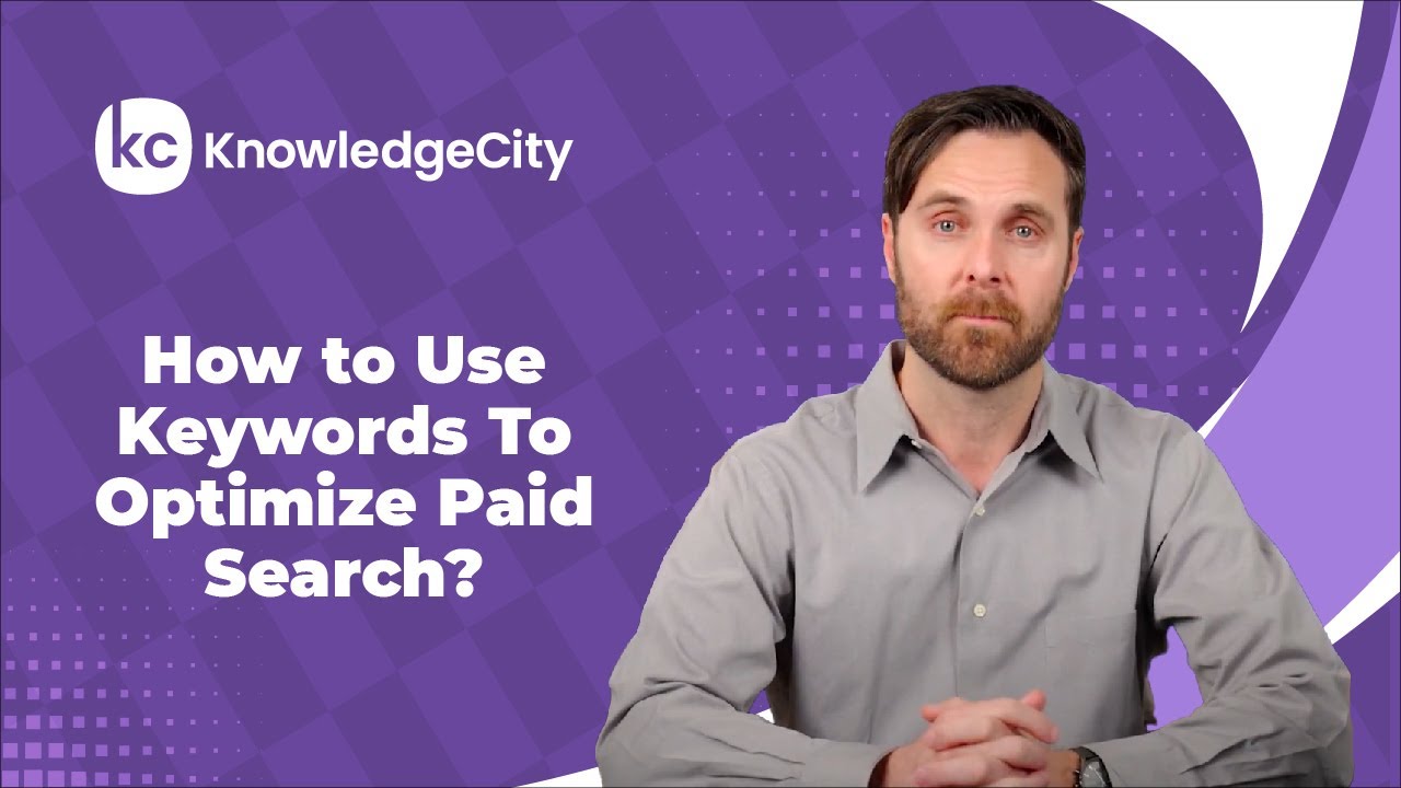 How to Use Keywords To Optimize Paid Search? | KnowledgeCity - YouTube