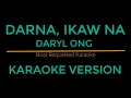 Darna, Ikaw Na - Daryl Ong (Karaoke Version)
