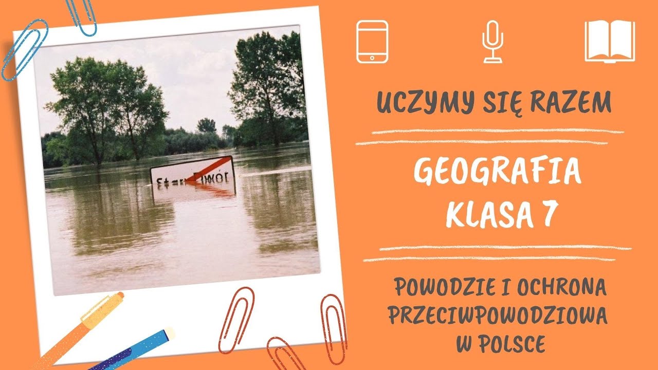 Geografia klasa 7. Powodzie i ochrona przeciwpowodziowa w Polsce