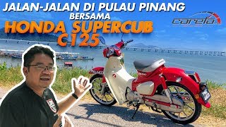 Honda Supercup C125 2019  Jalanjalan di Pulau Pinang! | VLOG