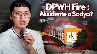 DPWH Fire: Aksidente o Sadya?