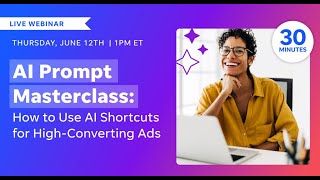 AI Prompt Masterclass: How to Use AI Shortcuts for High Converting Ads
