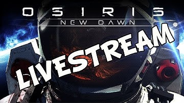Osiris New Dawn 1st Playthrough Part 2! Alien Space Surivival Horror