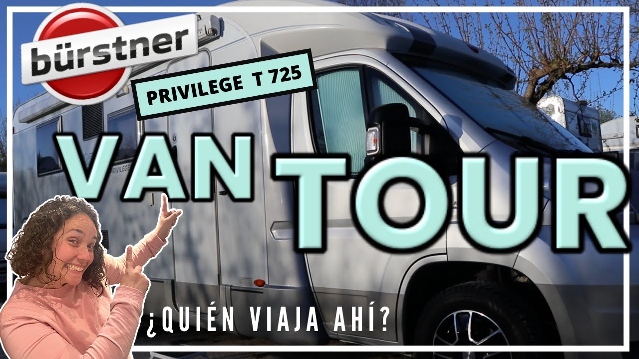 AUTOCARAVANA TOUR 🚍 Os enseñamos Bürstner Privilege T 725 ➡️ Quién viaja  ahí❓