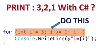 Print 3, 2,1 1 with a C# For Loop