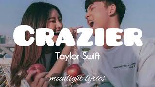 Crazier || Taylor Swift [Lyrics]