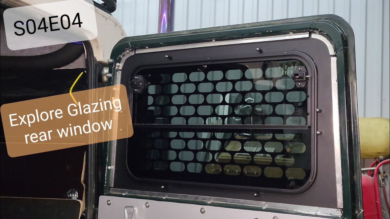 S04E04 - Explore Glazing Rear Window | neues Fenster für die Defender Hecktür