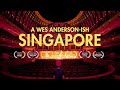 A WES ANDERSON-ISH SINGAPORE - An Architectural Short Film