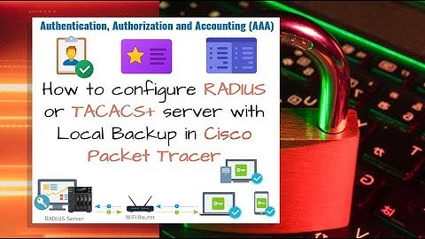 How to configure RADIUS or TACACS+ server with Local Backup | Cisco Packet Tracer