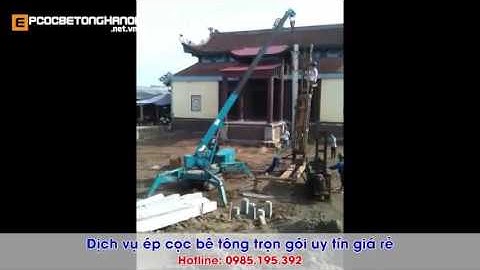 Báo giá ép Cọc Bê Tông Gia Lâm và nhân công ép cọc bê tông năm 2017
