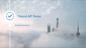 Talend API Tester – Working with Scenarios