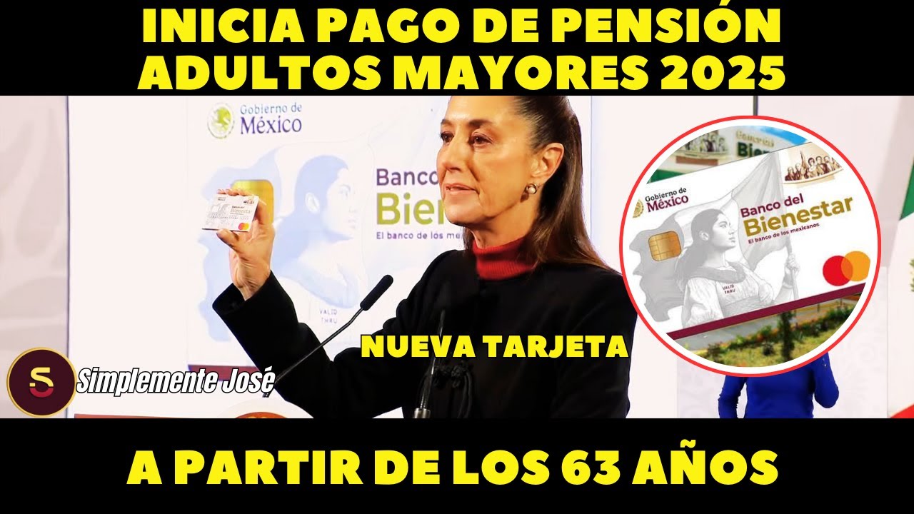 Inicia pago de pensión adultos mayores 2025 con nueva tarjeta a partir ...