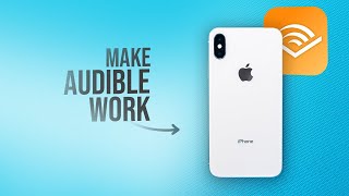 How to Get Audible to Work on iPhone (tutorial)