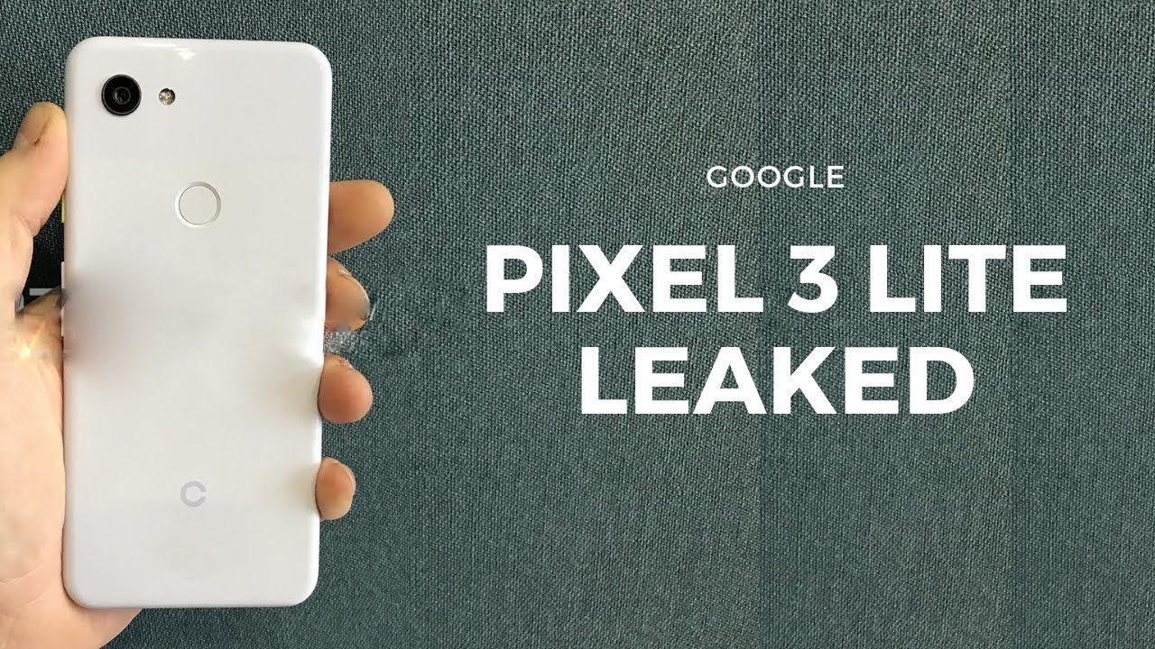 Google Pixel 3 Lite - Everything You Need To Know