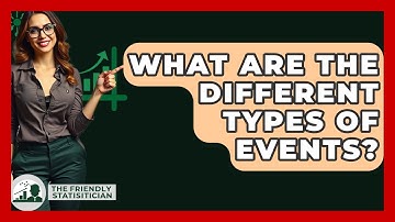 What Are The Different Types Of Events? - The Friendly Statistician