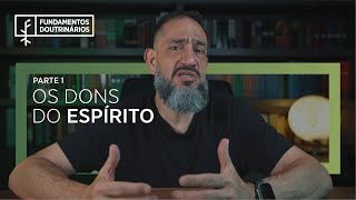 Luciano Subirá - OS DONS DO ESPÍRITO - PARTE 1 | FD#52