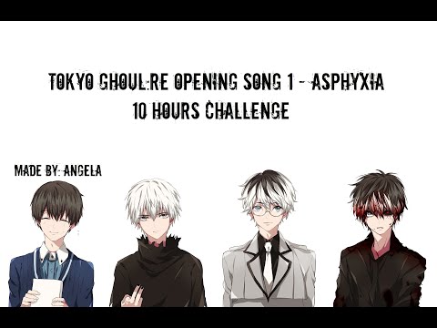 Tokyo Ghoul:RE Opening Asphyxia 1 hour (Original song) - BiliBili