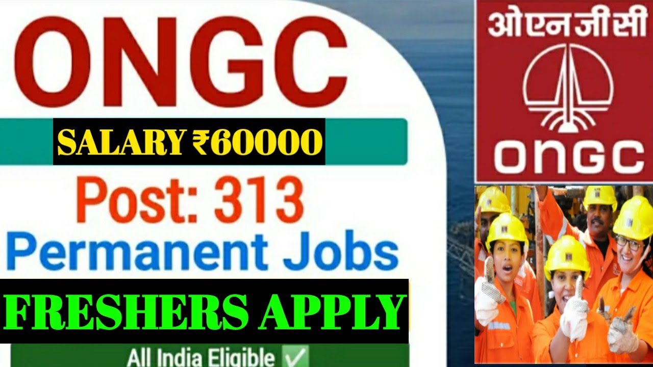 ONGC RECRUITMENT 2021 II TOTAL POST 313  II PERMANENT JOB II FRESHERS APPLY II