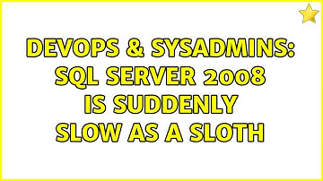 DevOps & SysAdmins: SQL Server 2008 is suddenly slow as a sloth (2 Solutions!!)