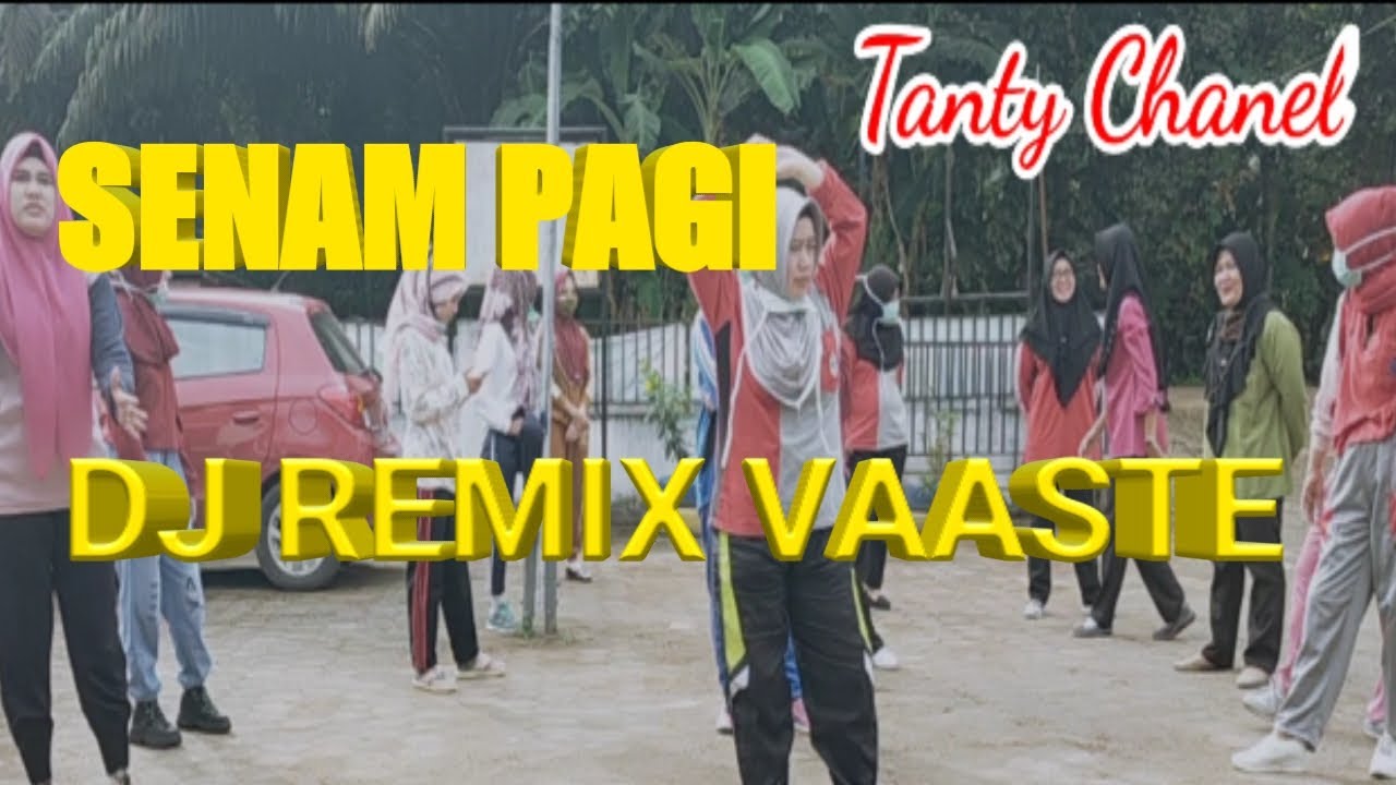  SENAM  PAGI  DJ REMIX VAASTE YouTube