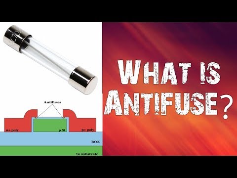 What is Antifuse? Fuse Vs Antifuse | Where is Antifuse used?  FPGA