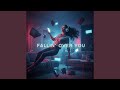 Fallin’ Over You