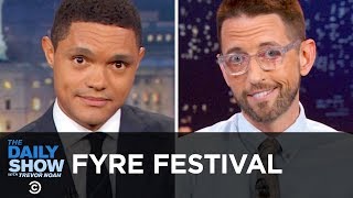 THROWBACK: Why Was Fyre Festival a Disaster? | The Daily Show