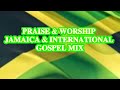 Praise  worship jamaica  international gospel mix