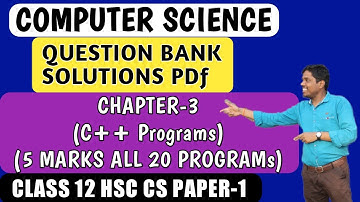 C++ programs solutions pdf Computer science Question bank class 12 HSC 2025