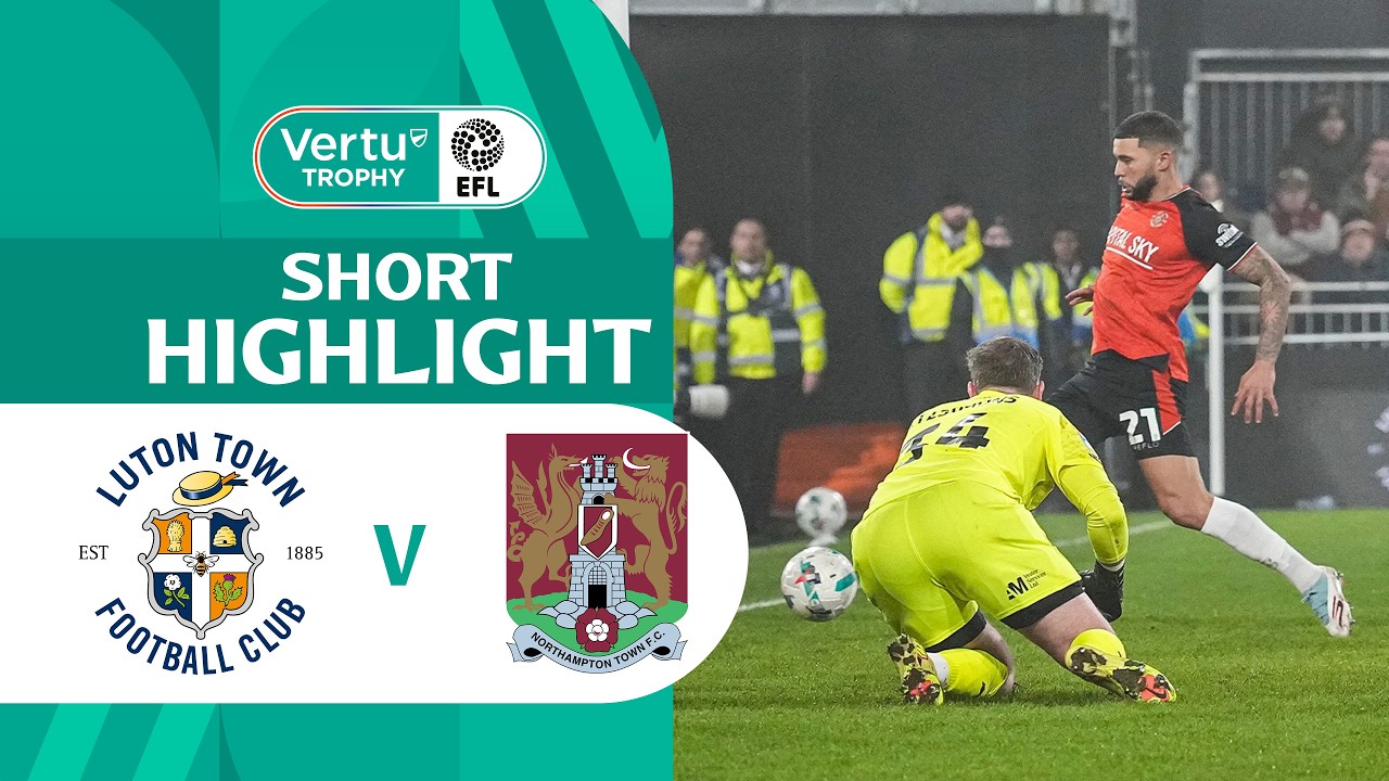[Highlight] EFL Vertu Trophy : Luton Town vs Northampton Town (05-03-69)