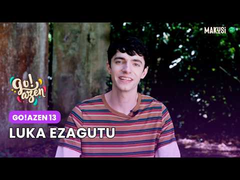BIDEO BEREZIA: LUKA EZAGUTU - GO!AZEN 13