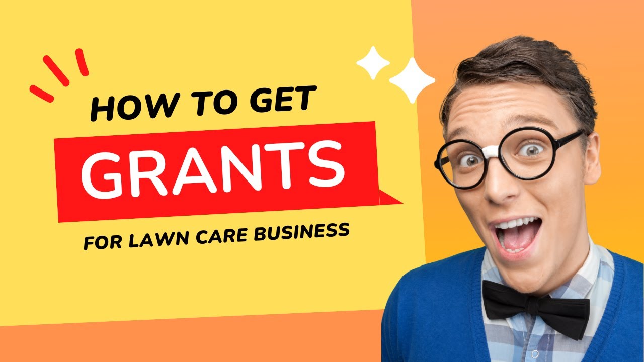Grants for starting a lawn care business | how to get funding for a