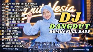 DJ DANGDUT LAWAS REMIX FULL BASS || SALAH APA YANG TAK KU MAAFKAN | MANTRA APAKAH YANG KAU BERIKAN