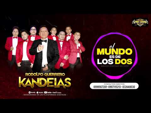 EL MUNDO ES DE LOS DOS - KANDELAS  -RODOLFO GUERRERO - AUDIO 4K